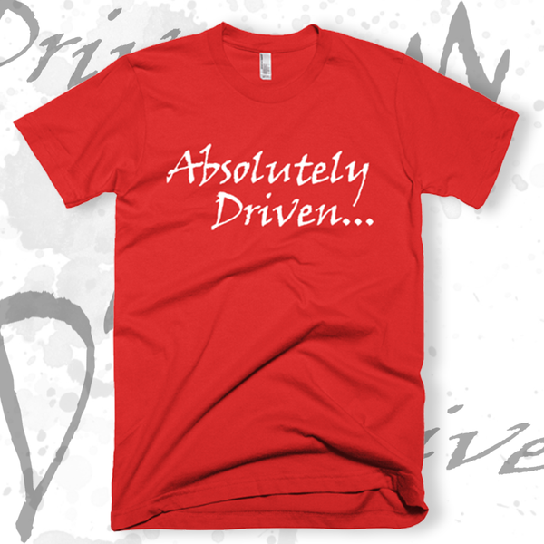 Absolutely Driven... T-SHIRT